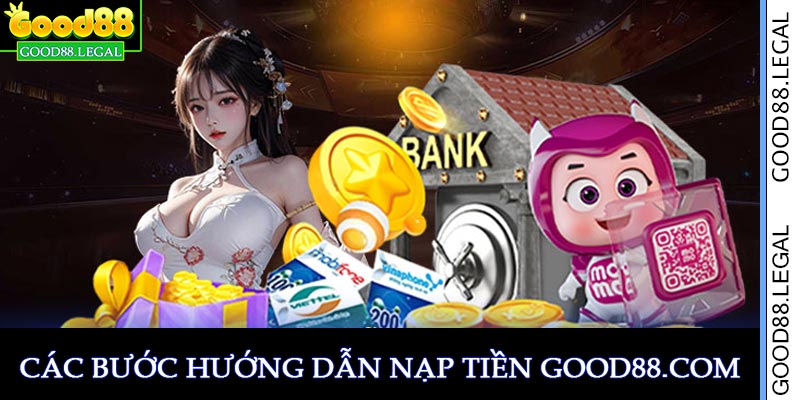 Các bước gửi tiền vào nhà cái Good88